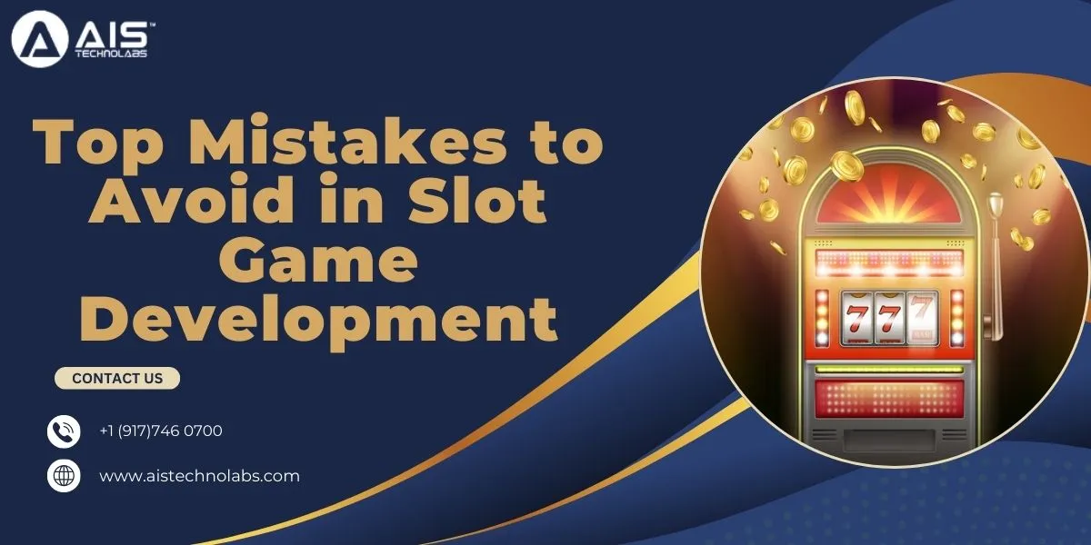 Top Mistakes to Avoid in Slot Game Development mistakes to avoid in slot game development